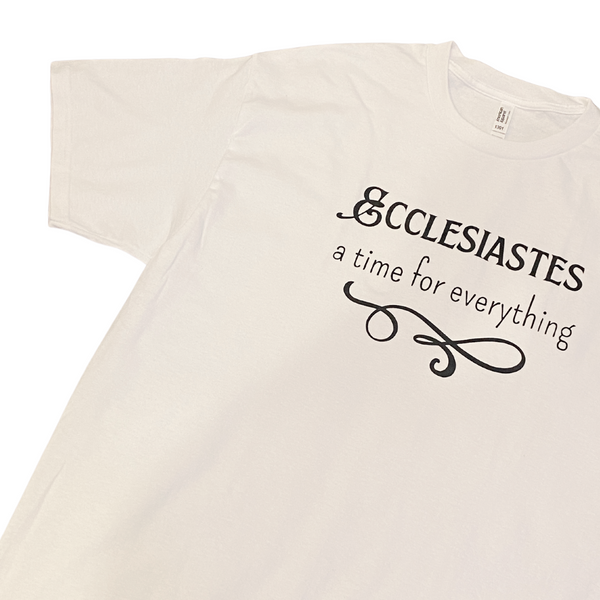 Ecclesiastes: A Time for Everything | T-shirts