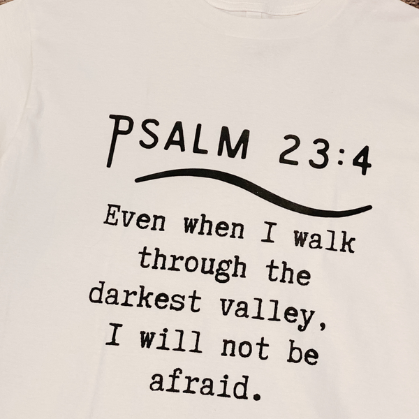 Psalm 23: I will not be Afraid | T-shirts